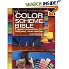 The Color Scheme Bible: Inspirational Palettes For Designing Home Interiors