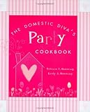 The Domestic Diva\'s Party Cookbook