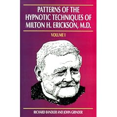 Patterns of the Hypnotic Techniques of Milton H Erickson (Volume 1)