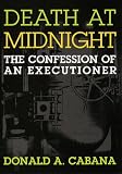 Death At Midnight: The Confession of an Executioner