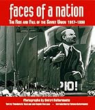 Faces of a Nation: The Rise and Fall of the Soviet Union, 1917-1991