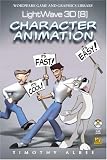 LightWave 3D 8 Character Animation  Wordware Publishing Inc.,U.S.