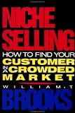 Niche Selling: How to Find Your Customer in a Crowded Market