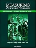 Measuring Occupational Performance: Supporting Best Practice in Occupational Therapy