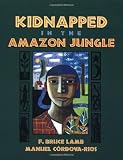Kidnapped in the Amazon Jungle