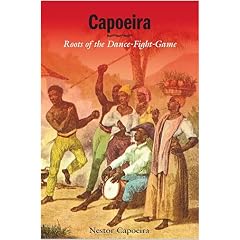 Capoeira: Roots of the Dance-Fight-Game