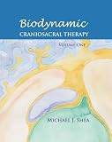 Biodynamic Craniosacral Therapy: Volume One
