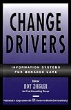 Change Drivers: Information Systems for Managed Care