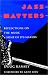 Jazz Matters: Reflections on the Music & Some of Its Makers