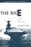 The Big E: The Story of the USS Enterprise