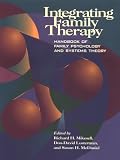 Integrating Family Therapy: Handbook of Family Psychology and Systems Therapy