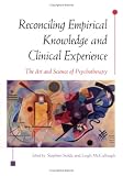 Reconciling Empirical Knowledge and Clinical Experience: The Art and Science of Psychotherapy
