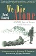 We Die Alone: A WWII Epic of Escape and Endurance