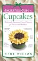 A Baker's Field Guide to Cupcakes: Deliciously Decorated Crowd Pleasers for Parties and Holidays