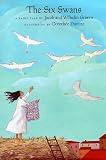 The Six Swans: A Fairy Tale