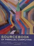 The Sourcebook of Parallel Computing (The Morgan Kaufmann Series in Computer Architecture and Design)