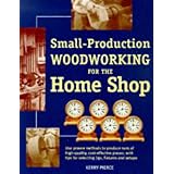 Small-Production Woodworking for the Home Shop