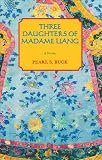 Three Daughters of Madame Liang (Buck, Pearl S. Oriental Novels of Pearl S. Buck, 4th,)