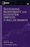 Sustaining Biodiversity and Ecosystem Services in Soils and Sediments (Scope Series)