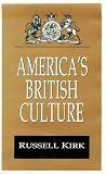 America's British Culture (Library of Conservative Thought)