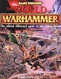 The World of Warhammer: The Official Encyclopedia of the Best-Selling Fighting Fantasy Game