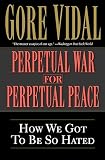 Perpetual War for Perpetual Peace