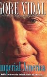 Imperial America: Reflections on the United States of Amnesia (Nation Books)