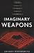Sharon Weinberger: Imaginary Weapons