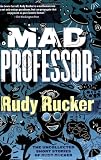Mad Professor: The Uncollected Short Stories of Rudy Rucker