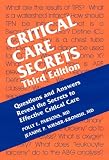 Critical Care Secrets: Questions and Answers Reveal the Secrets to Effective Critical Care (Secrets)