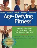 Age Defying Fitness: Making the Most of Your Body for the Rest of Your Life