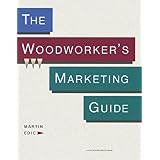 The Woodworker's Marketing Guide