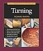 Taunton's Complete Illustrated Guide to Turning (Complete Illustrated Guide)