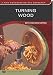 Turning Wood