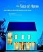 The Face of Home: A New Way to Look at the Outside of Your House by Jeremiah Eck