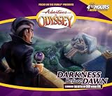 Adventures in Odyssey: Darkness Before Dawn (#25) (Focus on the Family Presents Adventures Odyssey, No 45)