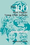 The 100 Most Popular Young Adult Authors: Biographical Sketches and Bibliographies Revised Edition (Popular Authors Series)