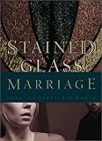 Stained Glass Marriage: Hope for Shattered Homes