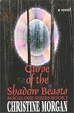 Curse of the Shadow Beasts (Morgan, Christine. Magelore Series, Bk. 1.)