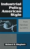 Industrial Policy American Style: From Hamilton to Hdtv