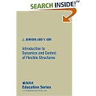 Introduction to Dynamics and Control of Flexible Structures (Aiaa Education) by John L. Junkins, Youdan Kim