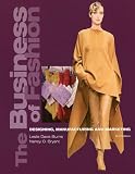 The Business of Fashion: Designing, Manufacturing, and Marketing