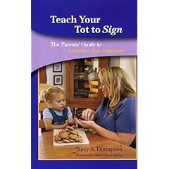 Teach Your Tot to Sign: The Parents' Guide to American Sign Language