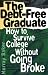 The Debt-Free Graduate: How to Survive College Without Going Broke