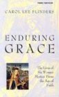 Enduring Grace: The Lives of 6 Women Mystics from the Age of Faith