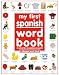 cover of My First Spanish Word Book / Mi Primer Libro De Palabras En Español