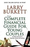 Complete Financial Guide for Young Couples: A Lifetime Approach to Spending, Saving and Investing