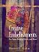 Creative Embellishments: For Paper, Jewelry, Fabric and More
