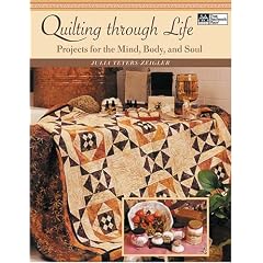 Quilting Through Life: Projects for the Mind, Body, And Soul (That Patchwork Place)