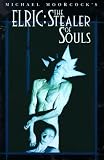 Elric: The Stealer of Souls (The Tale of the Eternal Champion, Vol 11)